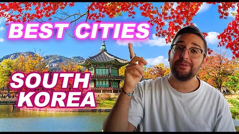 BEST CITIES to visit in SOUTH KOREA
