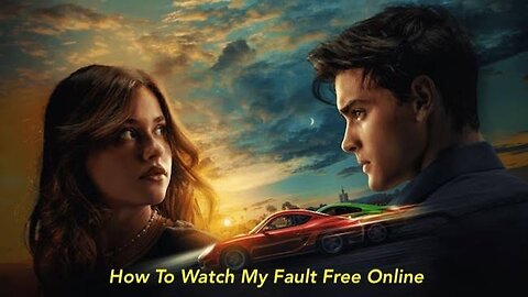 MY FAULT MOVIE DOWNLOAD LINK HOW TO DOWNLOAD MY FAULT MOVIE