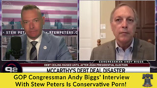 GOP Congressman Andy Biggs' Interview With Stew Peters Is Conservative Porn!