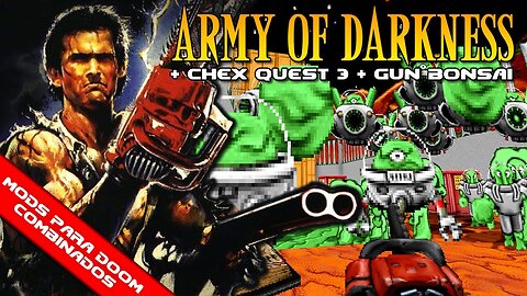 Army of Darkness: A Simple Gun Mod + Chex Quest 3 + Gun Bonsai [Mods para Doom Combinados]