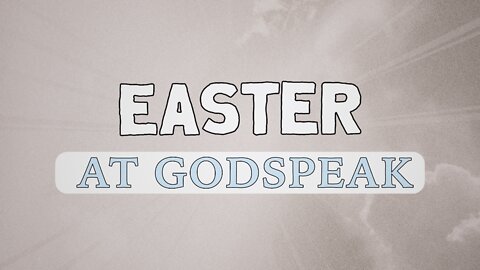 Easter @ Godspeak