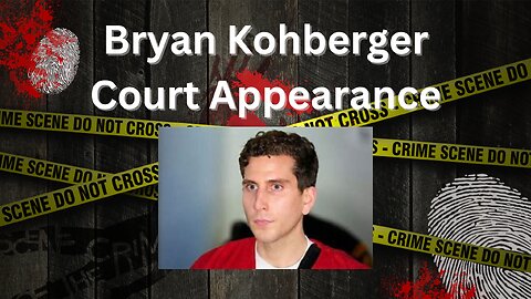 Live Stream - Bryan Kohberger Court Appearance