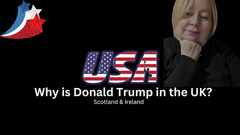 Why is Donald Trump in Scotland?