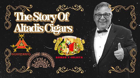 The Story of Altadis Cigars