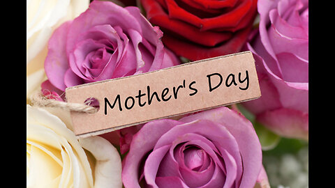 2023-05-14 Mothers Day message