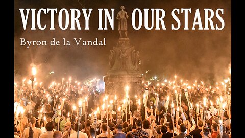Charlottesville song - Victory in our Stars - Byron de la Vandal