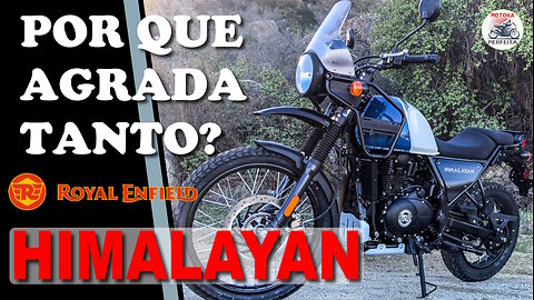 HIMALAYAN POR QUE AGRADA TANTO? MOTO TRAIL COM JEITÃO RETRÔ... TUDO DE BOM!