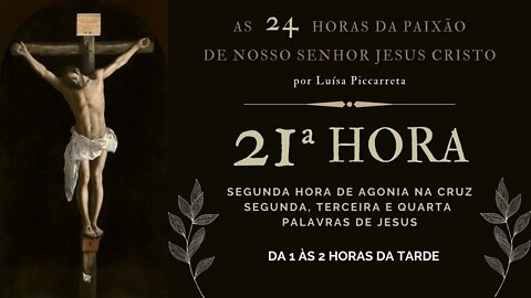 21ª Hora da Paixão de Nosso Senhor Jesus Cristo #litcatolica