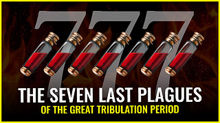 The seven last plagues "For then shall be great tribulation"