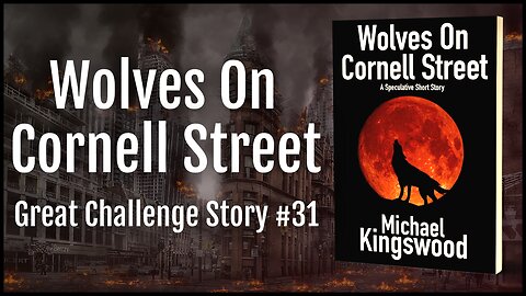 Story Saturday - ON A WEDNESDAY! - Wolves On Cornell Street