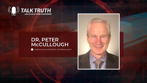 Talk Truth - Dr. Peter McCullough