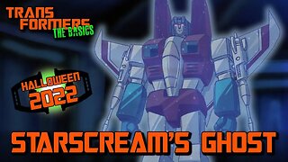 Transformers The Basics: Ep 190 - O FANTASMA DO STARSCREAM