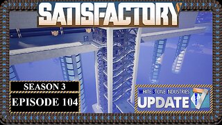 Modded | Satisfactory U7 | S3 Episode 104