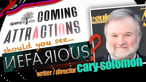 Should YOU see NEFARIOUS? | w/ writer/director CARY SOLOMON | Coming Attractions: SPEROPICTURES