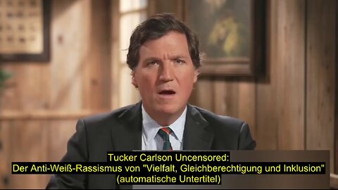 Tucker Carlson Uncensored (automatische Untertitel)