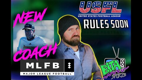 MLFB NEWS: New Head Coach ANOUNCED & USFL RULES COMING SOON!