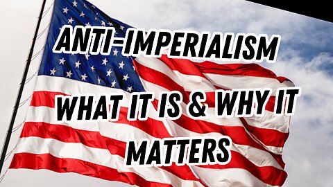 Imperialism: What is it & why does it matter (repost)