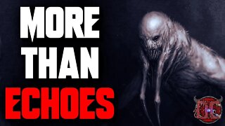 "More Than Echoes" Creepypasta | Scary Stories From Reddit