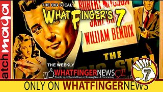 THE BIG STEAL: Whatfinger's 7