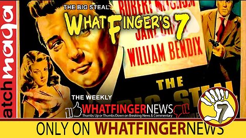 THE BIG STEAL: Whatfinger's 7