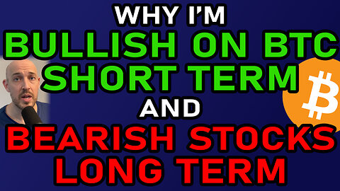 🔵 Why I'm BULLISH on Bitcoin & Crypto Short-Term; BEARISH on Stock Market Long-Term