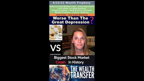 Historic Stock Market Crash prophecy - Julie Green 6/23/22