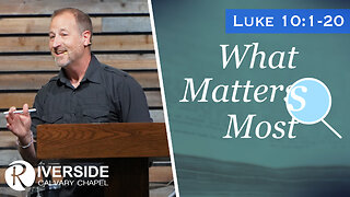 What Matters Most | Luke 10:1-20