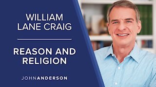 William Lane Craig | Reason and Religion