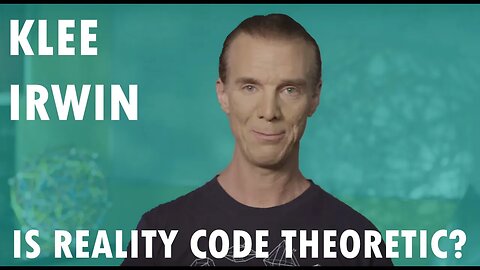 Klee Irwin - Is Reality Code Theoretic?