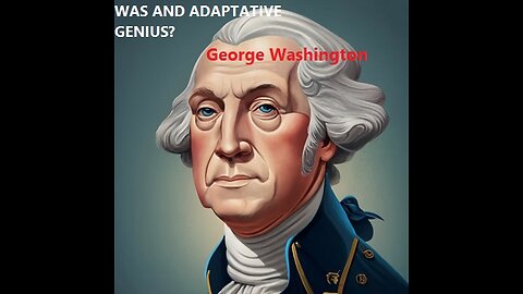 "El genio adaptativo de George Washington: liderando la revolución"