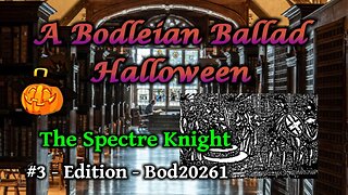 The Spectre Knight - A Bodleian Ballad Halloween - #3