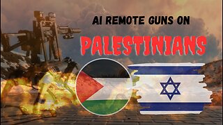 Israel is testing Al remote guns on Palestinian