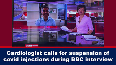 Cardiologist Calls For Suspension Of Covid Injections During BBC Interview