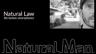 Natural Man - Natural Law - life before smartphones