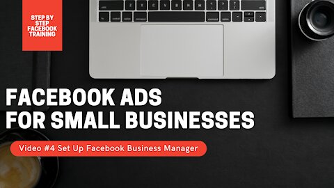 Facebook Ads For Small Businesses | Video #4 Set Up Facebook Business Manager | Facebook Ads Course