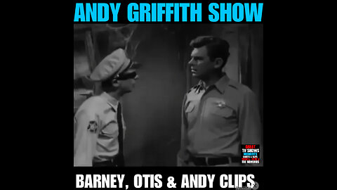 CS #9 Andy Griffith Show Cllips Andy, Barney, Gomer & Otis