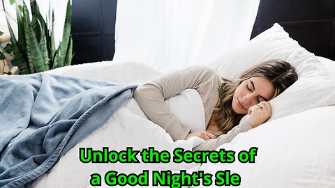 "Discover the secrets of a good night's sleep"