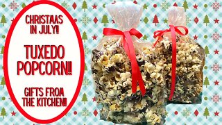 TUXEDO POPCORN GIFT FROM THE KITCHEN!! CHRISTMAS IN JULY!!