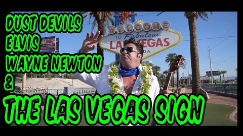 Dust devils, Elvis, Wayne Newton and the Fabulous Las Vegas Sign