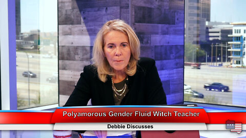 Polyamorous Gender Fluid Witch Teacher | Debbie Discusses 4.13.22