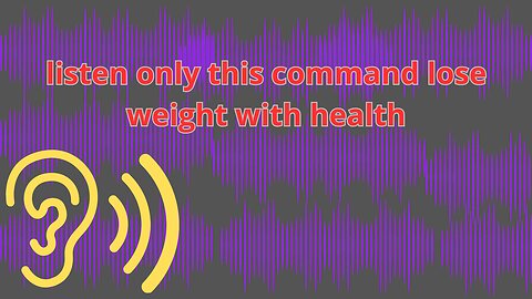 listen only this command lose weight with healt