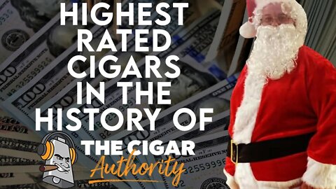 Highest Rated Cigars in the History of The Cigar Authority