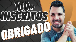 Especial 100 + (mais) INSCRITOS e AGRADECIMENTOS | Um pouco da minha caminhada também |