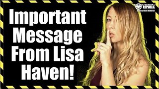 IMPORTANT Message From Lisa Haven!