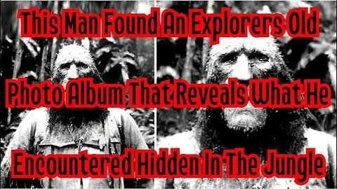 This Man Found An Explorers Old Photo Album That Reveals What He Encountered Hidden In The Jungle!