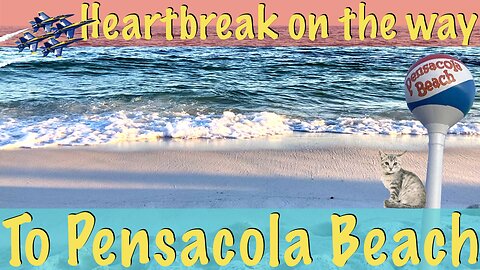 Heartbreak on the way to Pensacola Beach, RVLife FullTime