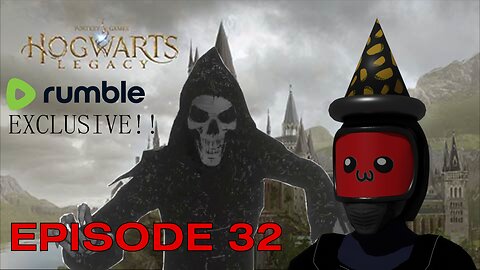 Hogwarts Legacy: The Deathly Be Hallow - Episode 32