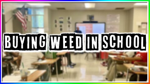 BUYING WEED IN SCHOOL! (story)