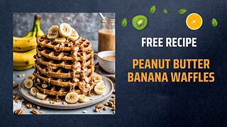 Free Peanut Butter Banana Waffles Recipe 🥜🍌🧇