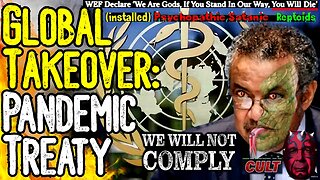 GLOBAL TAKEOVER: PANDEMIC TREATY - WHO Uses Kids To Push Vaccines & Global Martial Law!